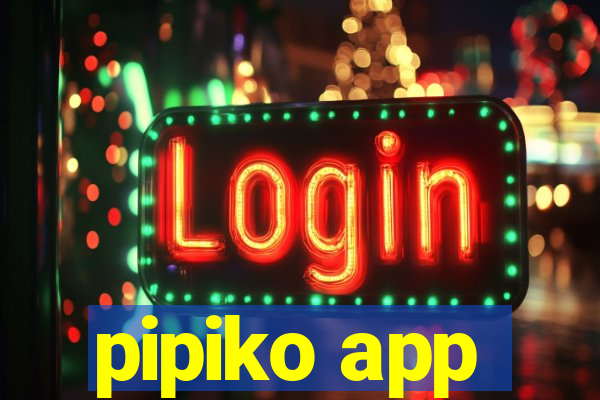 pipiko app